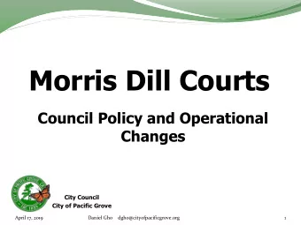 Morris Dill Courts  Council Policy and Operational  Changes  City Council  City of Pacific Grove
