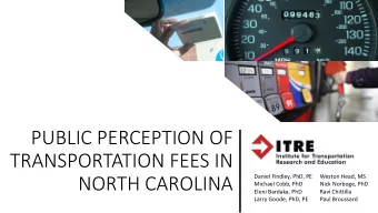 TRANSPORTATION FEES IN  Daniel Findley, PhD, PE  Weston Head, MS  NORTH CAROLINA  Michael Cobb, PhD
