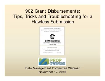 902 Grant Disbursements:  Ti  Tips, Tricks and Troubleshooting for a  T i k  d T  bl  h  ti  f