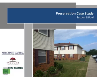 Preservation Case Study  Section 8 Pool  Table of Contents  Section  Page Number  I.  Property List