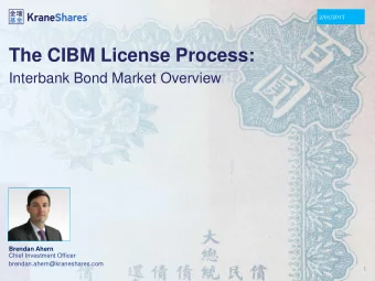 The CIBM License Process:  Interbank Bond Market Overview Brendan Ahern  Chief Investment Officer