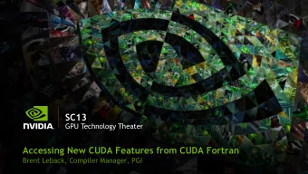 SC13  GPU Technology Theater  Accessing New CUDA Features from CUDA Fortran  Brent Leback, Compiler