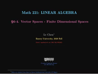 Math 221: LINEAR ALGEBRA  6-4. Vector Spaces - Finite Dimensional Spaces Le Chen 1  Emory