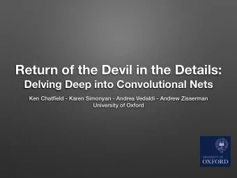 Return of the Devil in the Details:  Delving Deep into Convolutional Nets  Ken Chatfield - Karen