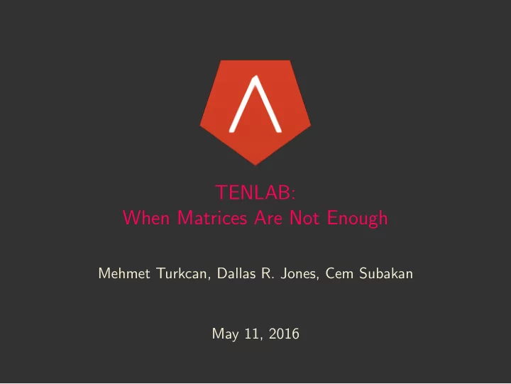 tenlab when matrices are not enough