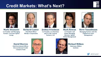 Credit Markets: Whats Next?  Mark Attanasio  Richard Cantor  Joshua Friedman  Mark Rowan  Steve