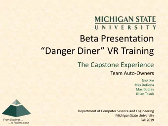Beta Presentation  Danger Diner VR Training  The Capstone Experience  Team Auto-Owners  Nick