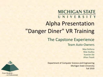 Alpha Presentation  &quot;Danger Diner&quot; VR Training  The Capstone Experience  Team Auto-Owners