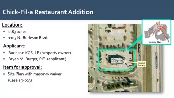 Chick-Fil-a Restaurant Addition  Location:    0.83 acres    1105 N. Burleson Blvd.
