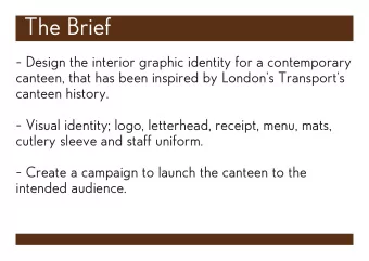 The Brief  - Design the interior graphic identity for a contemporary  canteen, that has been