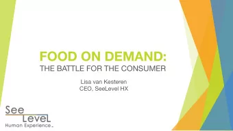FOOD ON DEMAND:  THE BATTLE FOR THE CONSUMER  Lisa van Kesteren  CEO, SeeLevel HX  OVERVIEW u