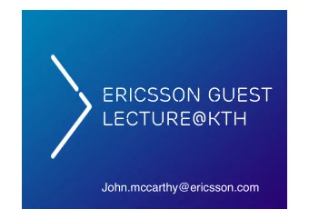 Ericsson Guest  Lecture@KTH  John.mccarthy@ericsson.com  Ericsson Internal  |  2013-11-29  |  Page
