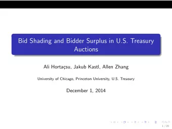 Bid Shading and Bidder Surplus in U.S. Treasury  Auctions  Ali Horta  csu, Jakub Kastl, Allen