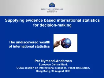 Supplying evidence based international statistics  for decision-making  The undiscovered wealth  of