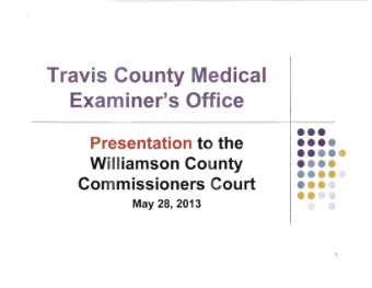 Travis County Medical  Examiner's Office  eee eee e  Presentation to the  ee ee Will iamson Cou nty