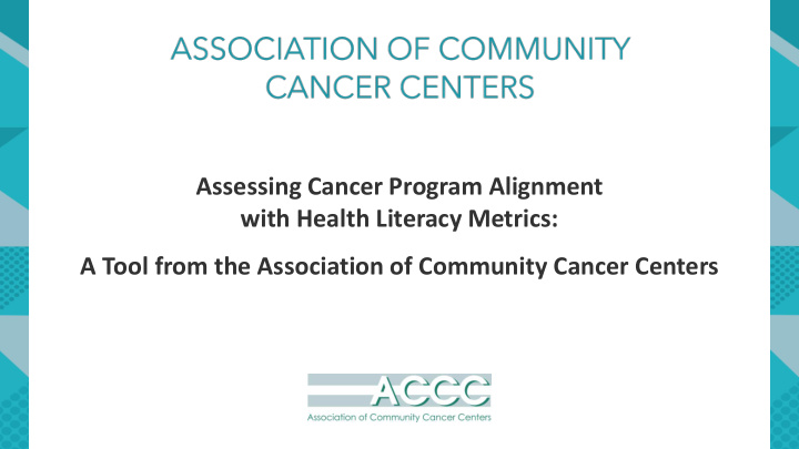 assessing cancer program alignment with health literacy