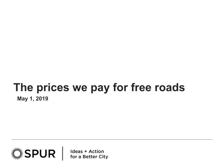 the prices we pay for free roads