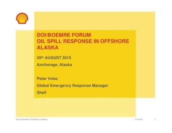 DOI/BOEMRE FORUM  OIL SPILL RESPONSE IN OFFSHORE  ALASKA 26 th AUGUST 2010  Anchorage, Alaska