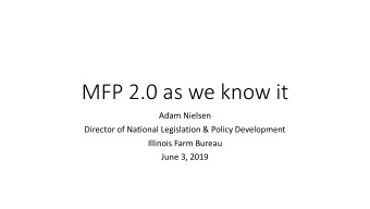 MFP 2.0 as we know it  Adam Nielsen  Director of National Legislation &amp; Policy Development