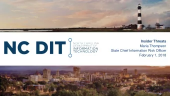 Insider Threats  Maria Thompson  State Chief Information Risk Officer  February 1, 2018  Who is an