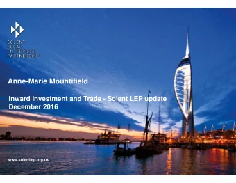 Anne-Marie Mountifield  Inward Investment and Trade - Solent LEP update  December 2016