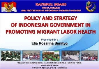 Presented By :  Elia Rosalina Sunityo  1 Research Exchange Workshop  on Social Determinants of