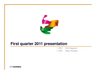 First quarter 2011 presentation - CEO  Erik Haugane - CFO - CFO  Teitur Poulsen  Teitur Poulsen