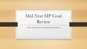 Mid-Year SIP Goal  Review  SAC and Grade-Level Meeting Presentation  SIP Goals for the 2016-2017