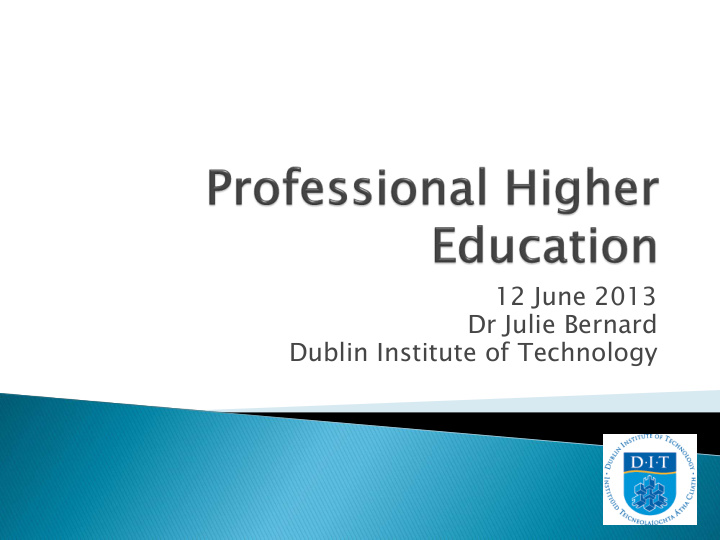 12 june 2013 dr julie bernard dublin institute of