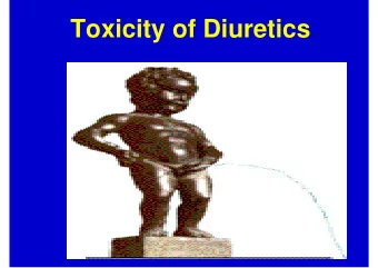 Toxicity of Diuretics  Outline  1. Sites of drug action  2. Osmotic diuretics  3. Carbonic