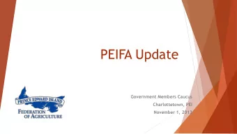 PEIFA Update  Government Members Caucus  Charlottetown, PEI  November 1, 2013  Background  PEIFA