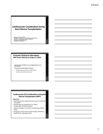 Cardiovascular Considerations during Bone Marrow Transplantation  Daniel J Lenihan, MD  Professor,