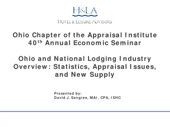 Ohio Chapter of the Appraisal I nstitute 4 0 th Annual Econom ic Sem inar  Ohio and National
