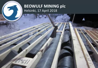 BEOWULF MINING plc  Helsinki, 17 April 2018  0  Disclaimer  The presentation has been prepared by