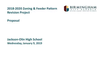 2018-2020 Zoning &amp; Feeder Pattern  Revision Project  Proposal  Jackson-Olin High School
