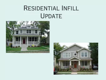 Residential Infill Update  Residential Infill  Infill Regulations approved by City  Council,