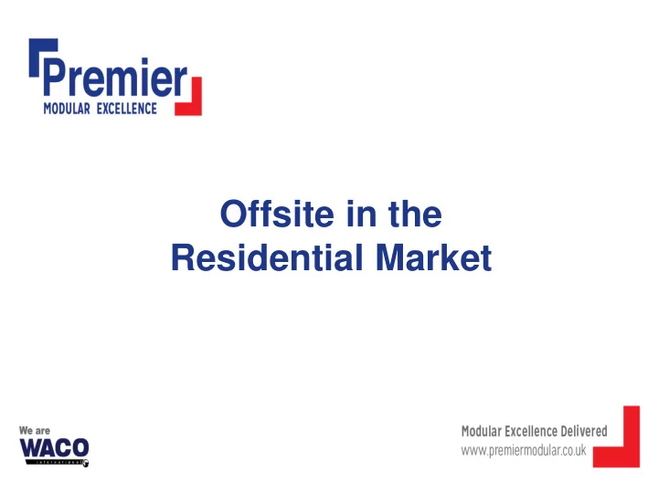 offsite in the residential market