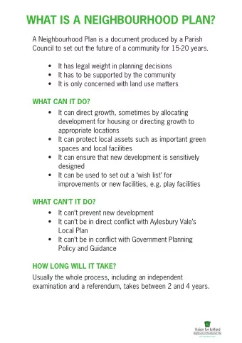 WHAT IS A NEIGHBOURHOOD PLAN?  A Neighbourhood Plan is a document produced by a Parish  Council to