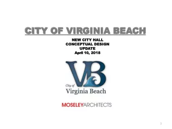 CITY OF  OF VI  VIRGINIA  GINIA BE  BEACH  CH  NEW  W CITY HALL  CO  CONC  NCEP  EPTU  TUAL  AL DE