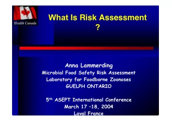 What Is Risk Assessment  Health Canada  Health Canada  ?  Anna Lammerding  Microbial Food Safety
