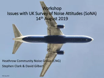 Workshop  Is  Issues wit  ith UK Survey of  f Nois  ise Attit  itudes (SoNA) th August 2019 14 th