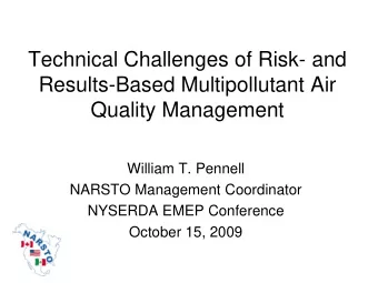 Technical Challenges of Risk- and  Results-Based Multipollutant Air  Quality Management  William T.