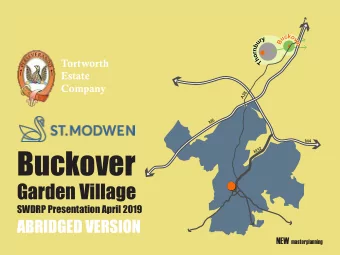 Buckover  M32  Garden Village  SWDRP Presentation April 2019  ABRIDGED VERSION NEW masterplanning