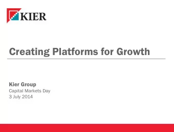 Creating Platforms for Growth  Kier Group  Capital Markets Day  3 July 2014  Disclaimer  No