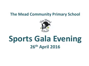 Sports Gala Evening 26 th April 2016  Welcome  Welcome to our first Sports Gala Evening.  Our aim