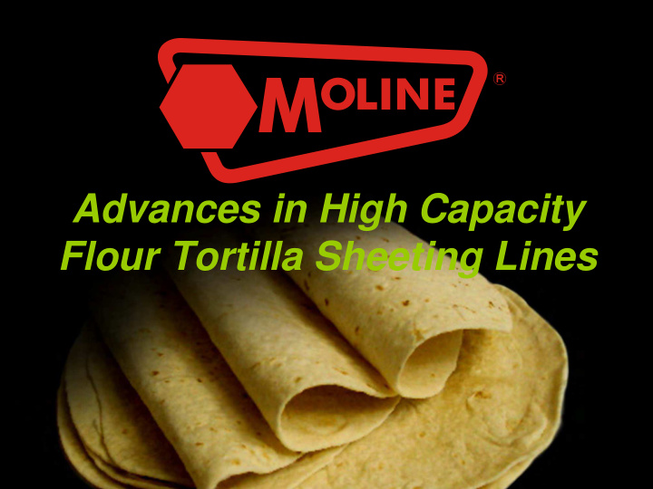 advances in high capacity flour tortilla sheeting lines