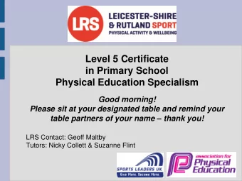 in Primary School  Physical Education Specialism  Good morning!  Please sit at your designated