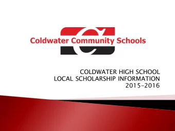 COLDWATER HIGH SCHOOL  LOCAL SCHOLARSHIP INFORMATION  2015-2016  The Local Scholarship Packet is