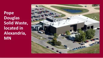 Douglas  Solid Waste,  located in  Alexandria,  MN  Provides recycling services  and Household