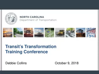 Transits Transformation  Training Conference  Debbie Collins  October 9, 2018  Public